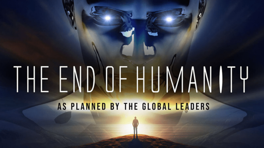 THE END OF HUMANITY: As Planned By The Global Leaders