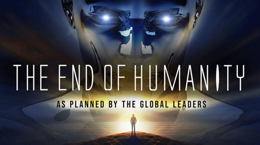 THE END OF HUMANITY: As Planned By The Global Leaders
